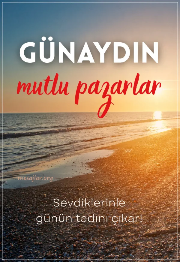 Pazar günü için resimli günaydın mutlu pazarlar mesajı