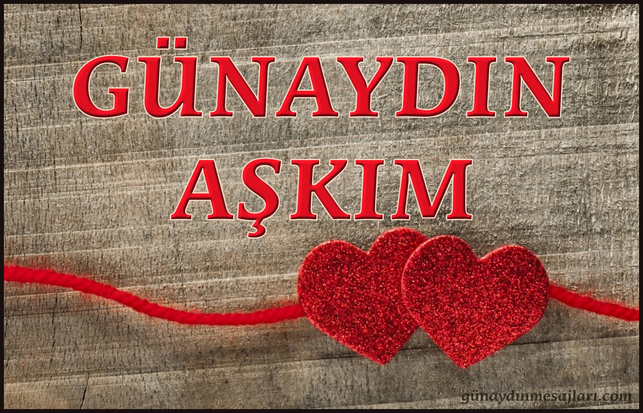 Günaydın aşkım kalpli resimli günaydın mesajı